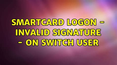 smart card invalid signature